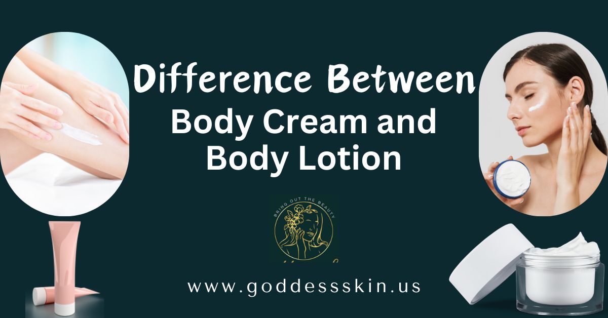 Difference Between Body Cream and Body Lotion