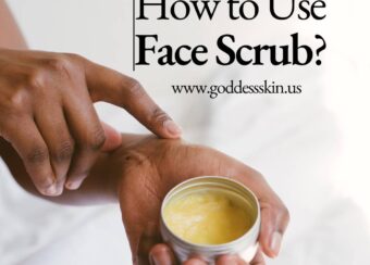 How to Use Face Scrub