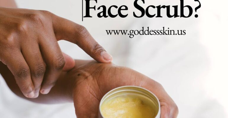 How to Use Face Scrub