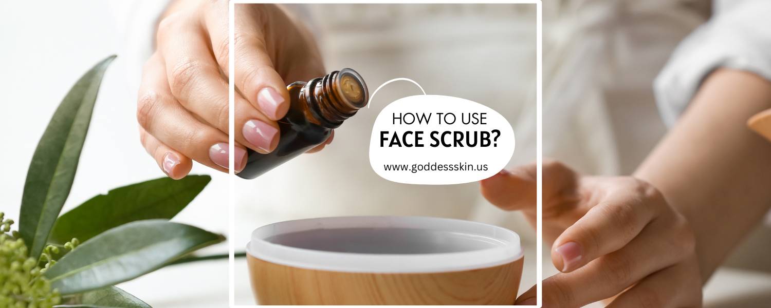 how to use face scrub