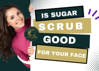 Is Sugar Scrub Good for Your Face