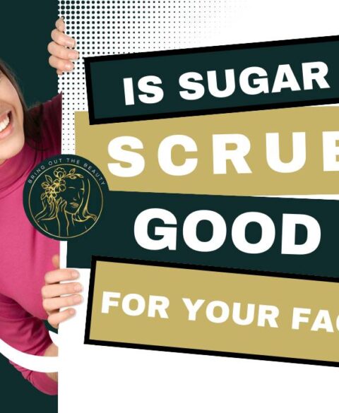 Is Sugar Scrub Good for Your Face