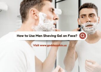 How to Use Men Shaving Gel on Face